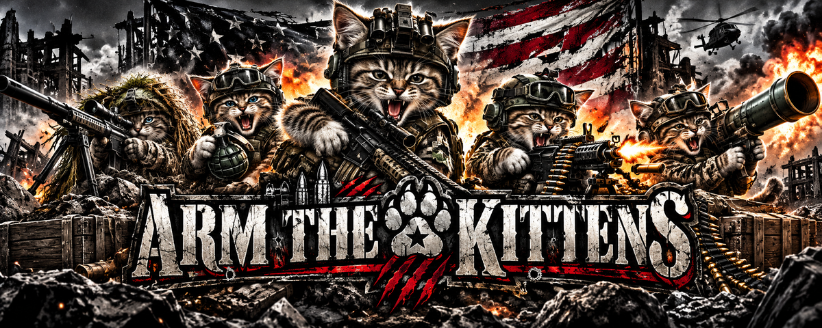 Arm the Kittens: Small Paws. Big Guns. Zero Mercy.